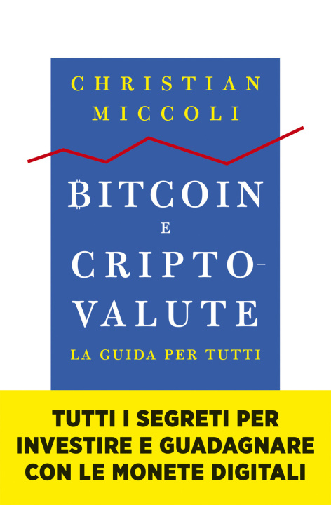 Kniha Bitcoin e criptovalute. La guida per tutti Christian Miccoli