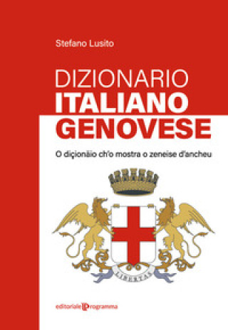 Kniha Dizionario genovese-italiano. O diçionäio ch'o mostra o zeneise d'ancheu Stefano Lusito