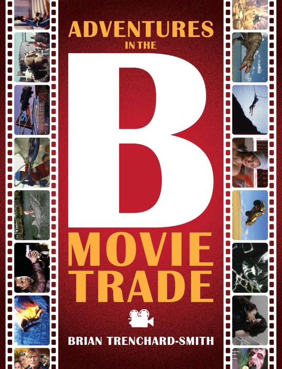 Boek Adventures in the B Movie Trade Brian Medwin Trenchard-Smith