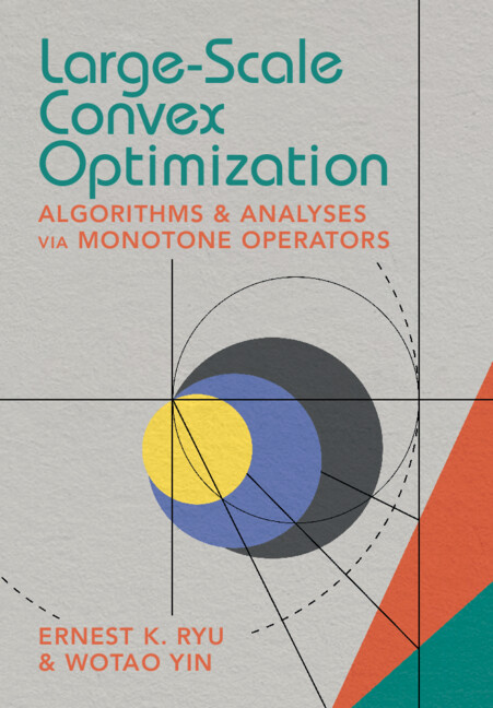 Book Large-Scale Convex Optimization Ernest K. Ryu