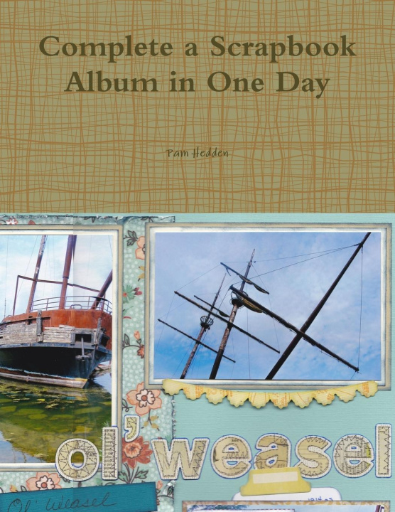 Kniha Complete a Scrapbook Album in One Day 