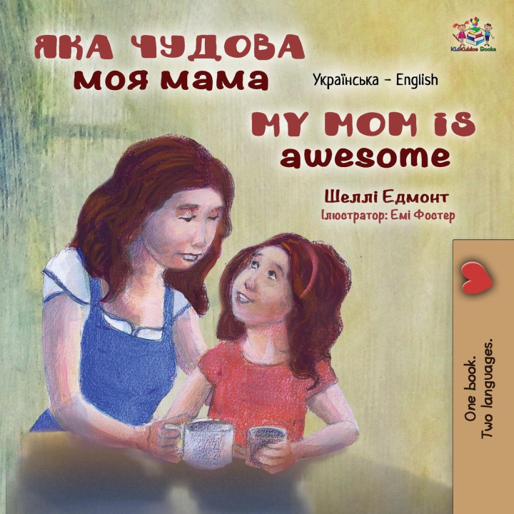 Könyv My Mom is Awesome (Ukrainian English Bilingual Children's Book) Kidkiddos Books