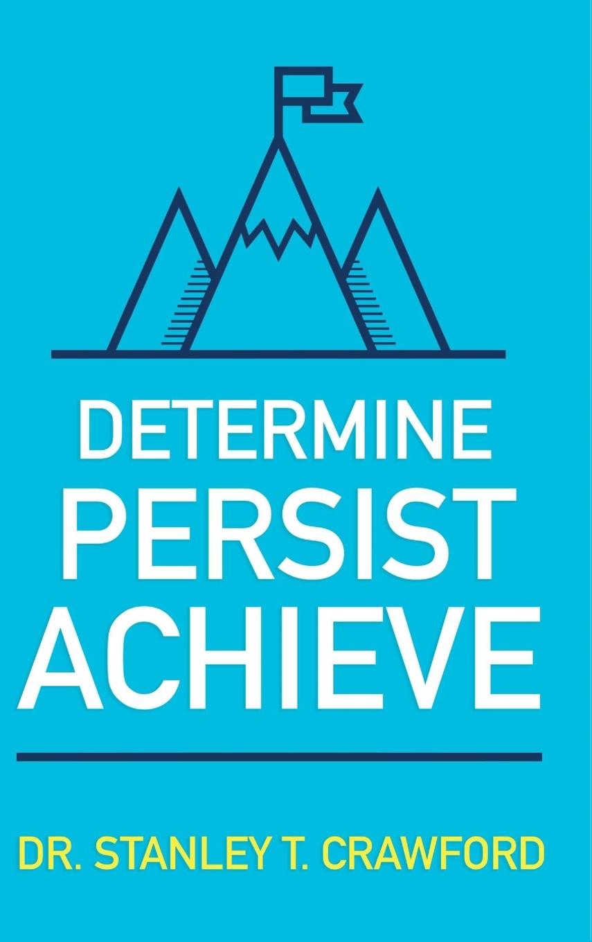 Kniha Determine Persist Achieve Stanley Crawford