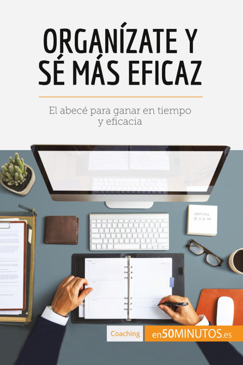 Knjiga Organizate y se mas eficaz 50Minutos