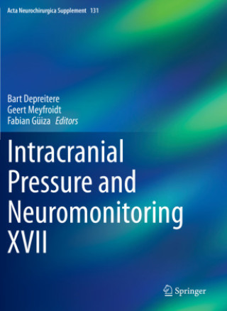 Buch Intracranial Pressure and Neuromonitoring XVII Bart Depreitere