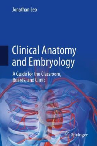 Kniha Clinical Anatomy and Embryology Jonathan Leo