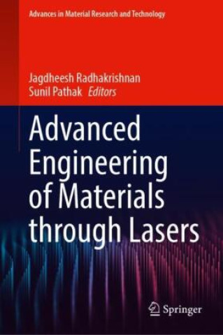 Kniha Advanced Engineering of Materials Through Lasers Jagdheesh Radhakrishnan
