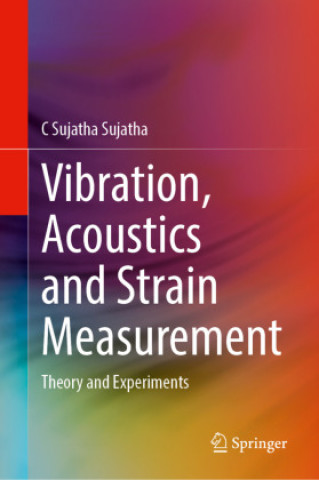 Kniha Vibration, Acoustics and Strain Measurement C Sujatha Sujatha