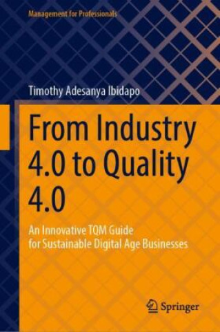 Kniha From Industry 4.0 to Quality 4.0 Timothy Adesanya Ibidapo