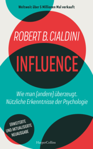 Kniha INFLUENCE - Wie man (andere) überzeugt. Nützliche Erkenntnisse der Psychologie Robert Cialdini