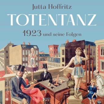 Audio Totentanz - 1923 und seine Folgen (ungekürzt), 2 Audio-CD Jutta Hoffritz