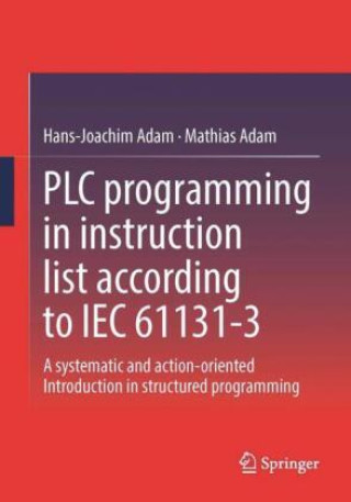 Könyv PLC Programming In Instruction List According To IEC 61131-3 Hans-Joachim Adam