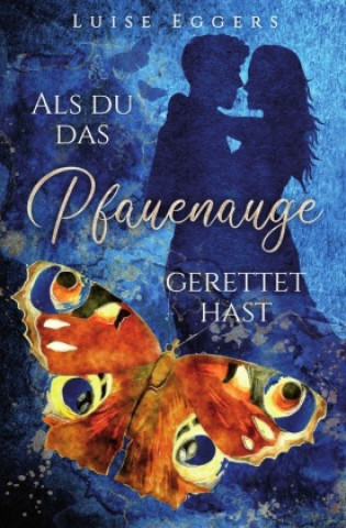 Knjiga Als du das Pfauenauge gerettet hast Luise Eggers