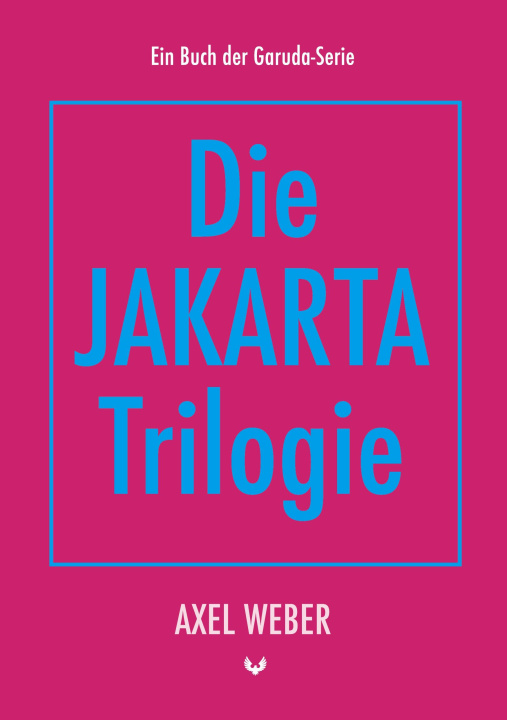 Buch Jakarta Trilogie Axel Weber