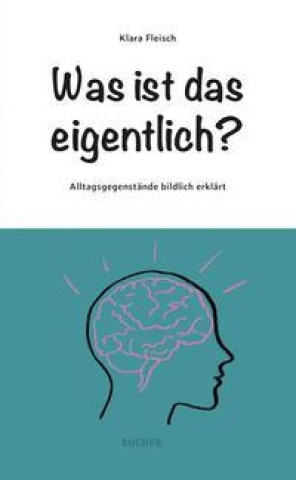 Knjiga Was ist das eigentlich? Klara Fleisch