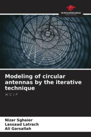 Βιβλίο Modeling of circular antennas by the iterative technique Lassaad Latrach