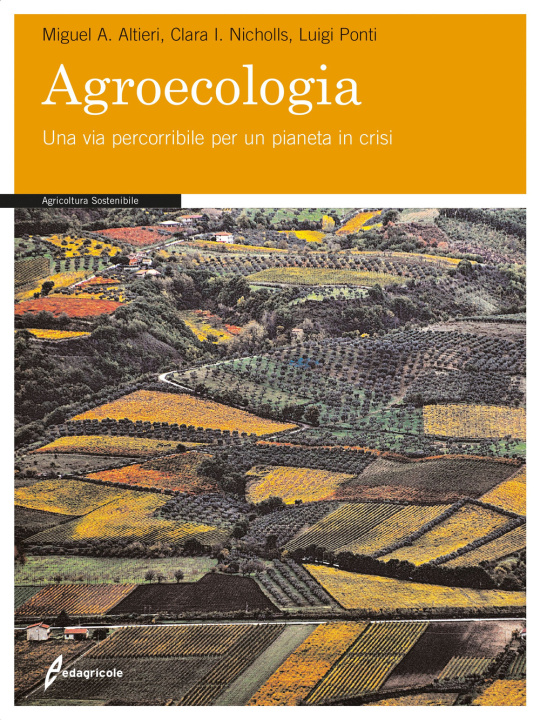 Carte Agroecologia. Una via percorribile per un pianeta in crisi Miguel A. Altieri