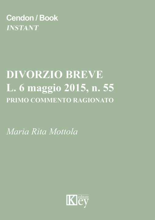 Könyv Divorzio breve, L. 6 maggio 2015, n. 55. Primo commento ragionato M. Rita Mottola