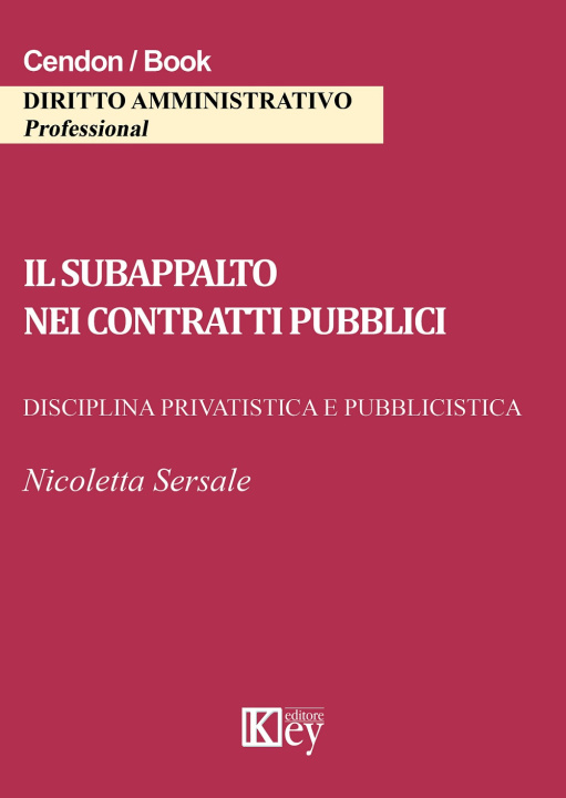 Könyv subappalto nei contratti pubblici. Disciplina privatistica e pubblicistica Nicoletta Sersale