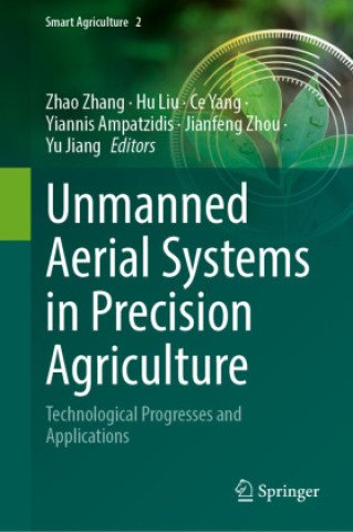 Knjiga Unmanned Aerial Systems in Precision Agriculture Zhao Zhang