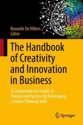 Carte The Handbook of Creativity & Innovation in Business Rouxelle De Villiers