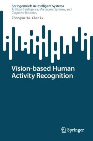 Carte Vision-Based Human Activity Recognition Zhongxu Hu