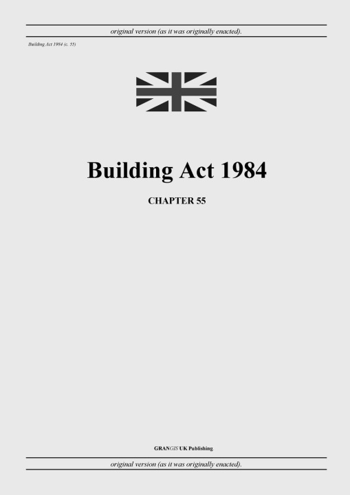 Buch Building Act 1984 (c. 55) United Kingdom Legislation