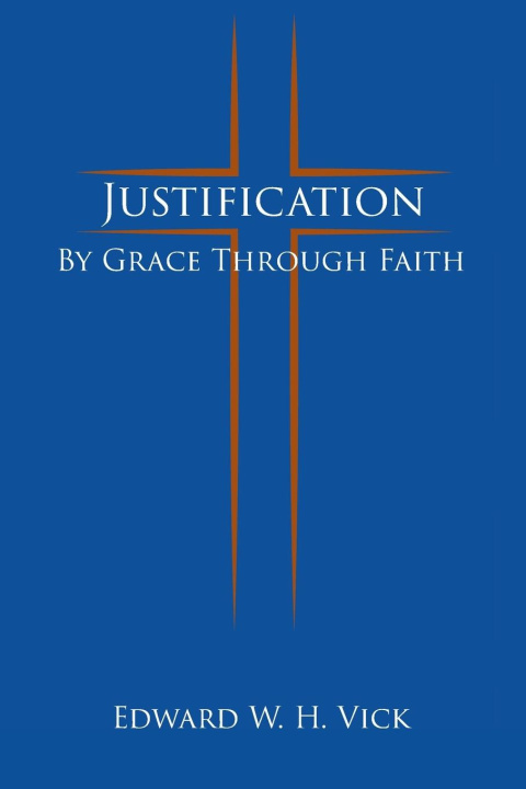 Knjiga Justification Edward W. H. Vick