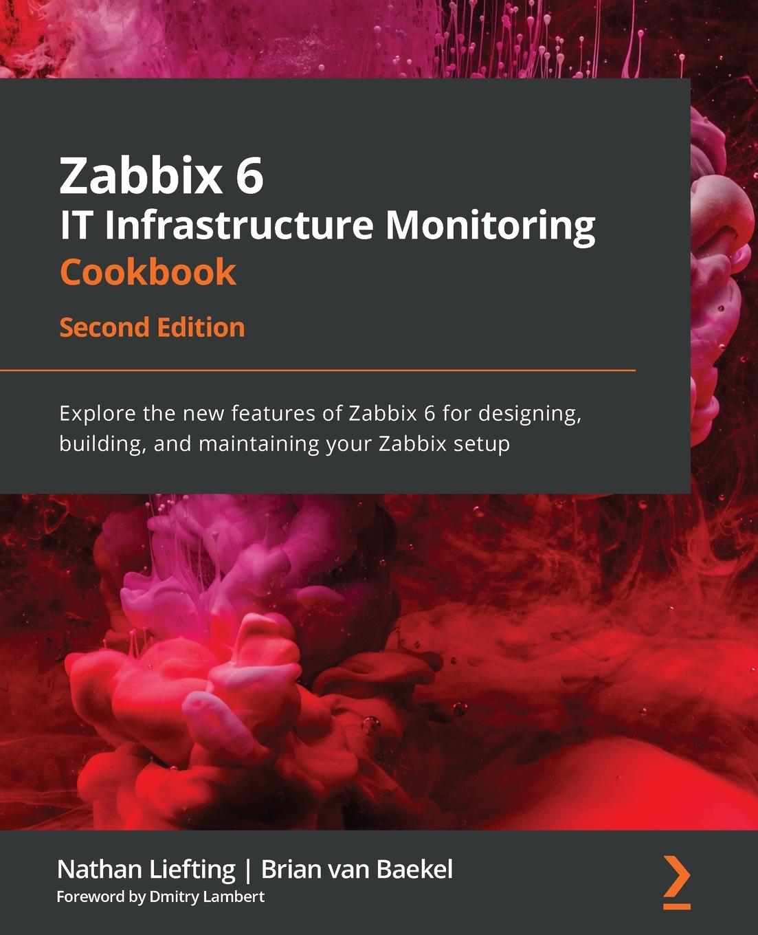 Książka Zabbix 6 IT Infrastructure Monitoring Cookbook Brian van Baekel