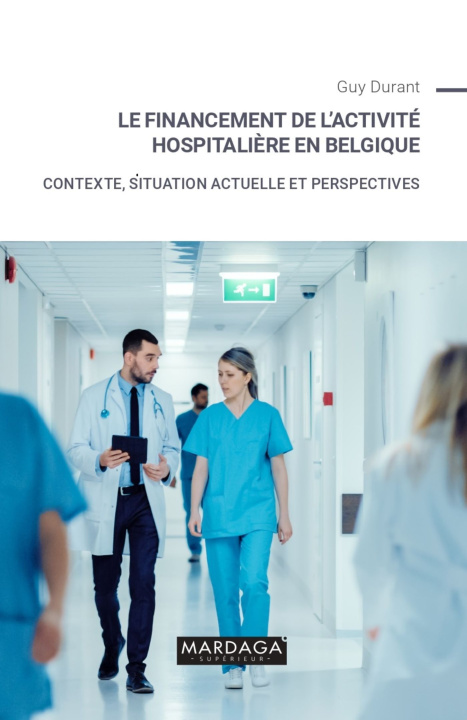 Kniha Le financement de l'activité hospitalière en Belgique Durant