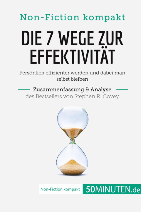 Kniha Die 7 Wege zur Effektivität. Zusammenfassung & Analyse des Bestsellers von Stephen R. Covey 