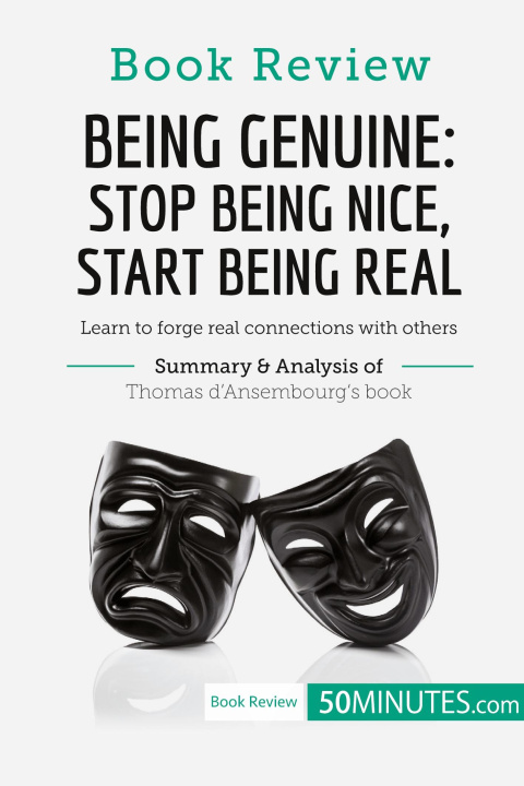 Könyv Book Review: Being Genuine: Stop Being Nice, Start Being Real by Thomas d'Ansembourg 
