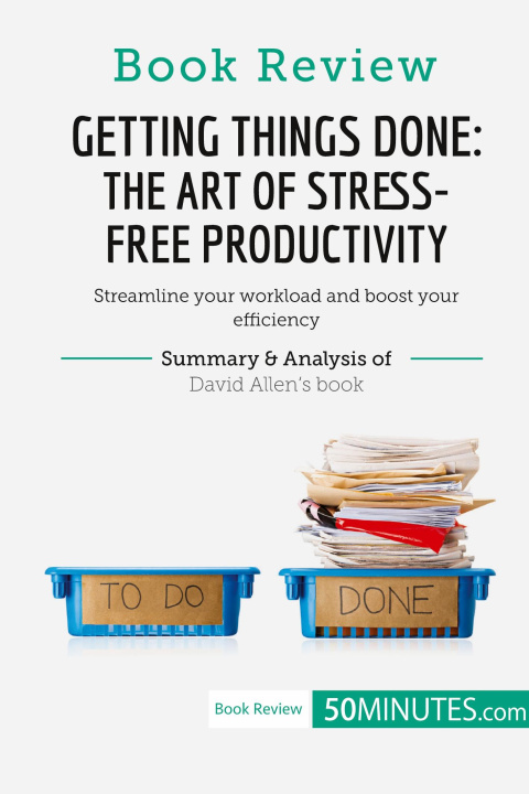 Könyv Book Review: Getting Things Done: The Art of Stress-Free Productivity by David Allen 