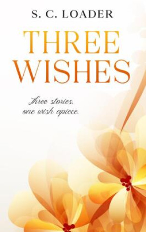 Knjiga Three Wishes S. C. Loader
