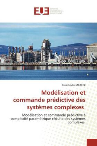 Knjiga Modélisation et commande prédictive des syst?mes complexes Abdelkader MBAREK