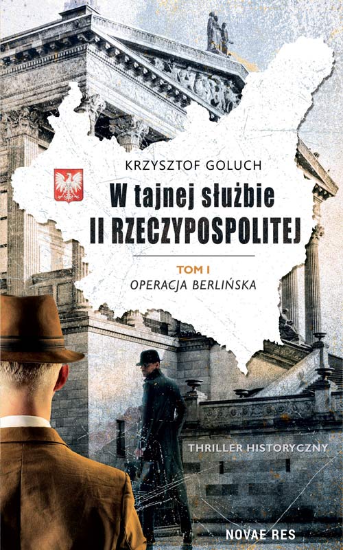 Könyv Operacja berlińska. W tajnej służbie II Rzeczypospolitej. Tom 1 Krzysztof Goluch