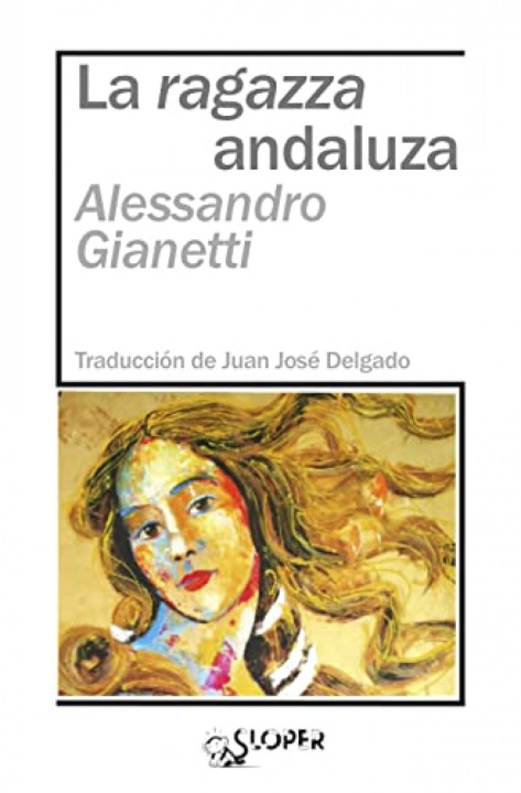 Libro LA RAGAZZA ANDALUZA ALESSANDRO GIANETTI