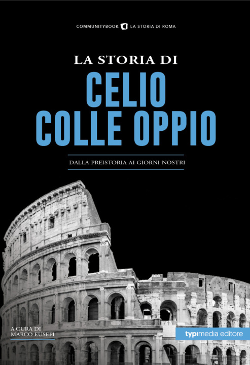 Boek storia di Celio-Colle Oppio. Dalla preistoria ai giorni nostri 