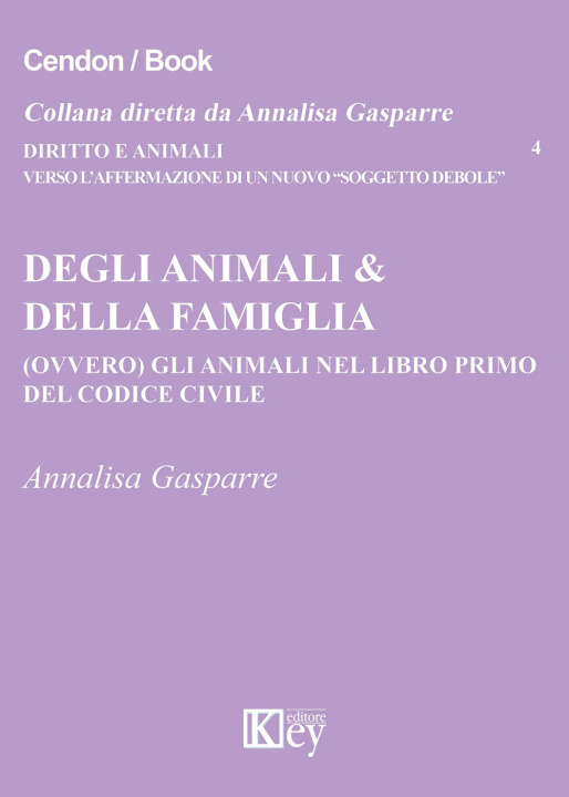 Carte Degli animali & della famiglia (ovvero) gli animali nel libro primo del codice civile Annalisa Gasparre