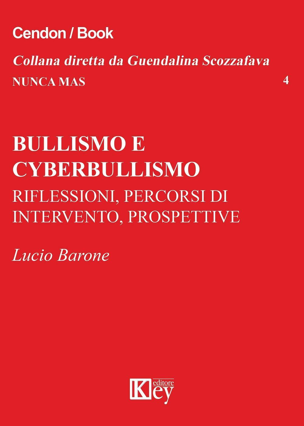 Könyv Bullismo e cyberbullismo. Riflessioni, percorsi di intervento, prospettive Lucio Barone