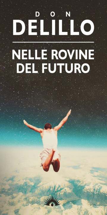 Kniha Nelle rovine del futuro Don DeLillo