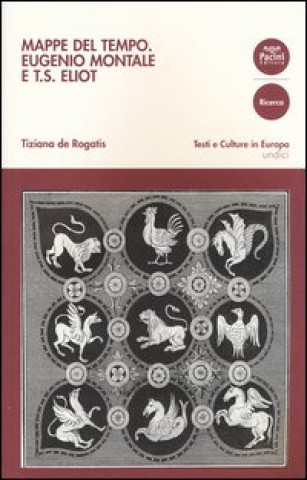 Buch Mappe del tempo. Eugenio Montale e T. S. Eliot Tiziana De Rogatis