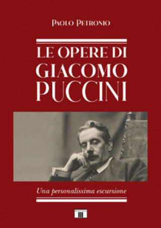 Kniha opere di Giacomo Puccini. Una personalissima escursione Paolo Petronio