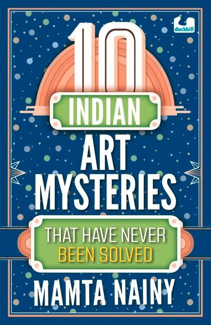 Knjiga 10 Indian Art Mysteries That Have Never Been Solved 