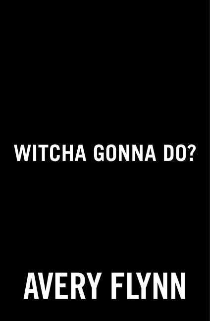 Kniha Witcha Gonna Do? 