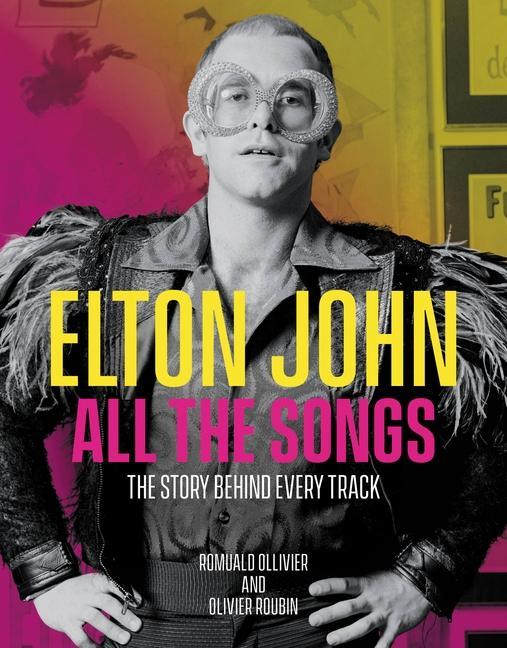 Könyv Elton John All the Songs Olivier Roubin