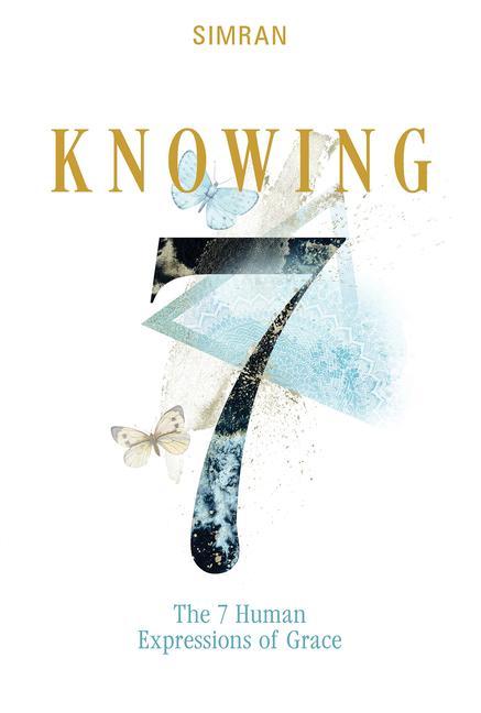 Könyv Knowing: The 7 Human Expressions of Grace (The Self-Realization Series, 3) SIMRAN