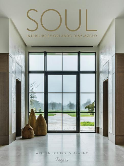 Könyv Soul: The Interior Design of Orlando Diaz-Azcuy 