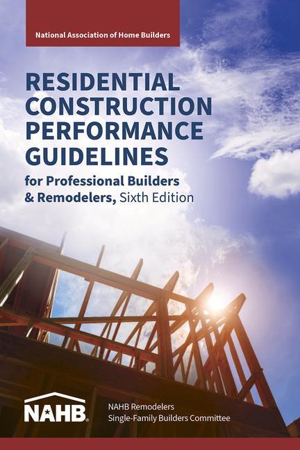 Kniha Residential Construction Performance Guidelines, Contractor Reference, Sixth Edition National Association of Home Builders