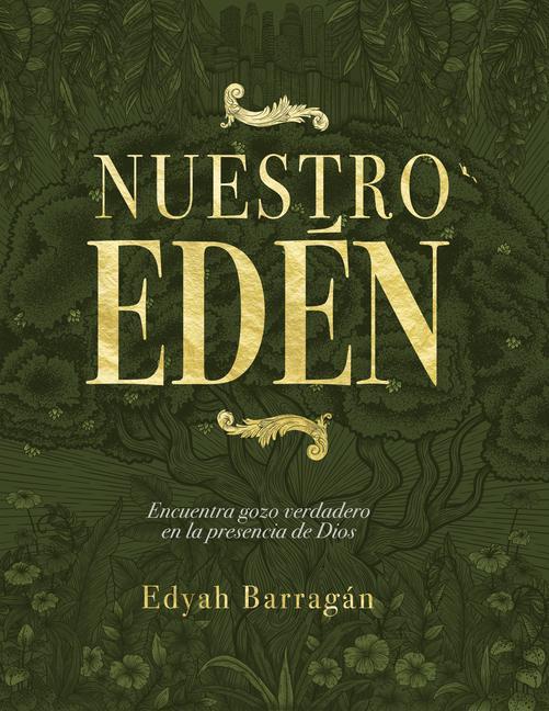 Книга Nuestro Edén: Encuentra Gozo Verdadero En La Presencia de Dios 